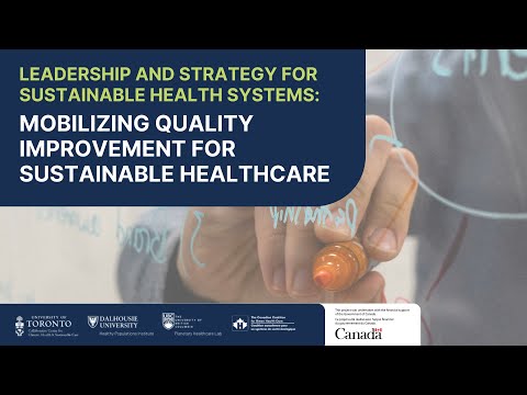 Leading change: Mobilizing Quality Improvement for Sustainable Healthcare