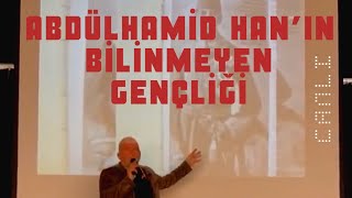 Abdülhamid Han’ın Bilinmeyen Gençliği