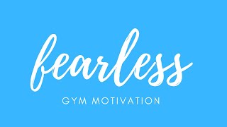 FEARLESS   |GYM MOTIVATION 2020|