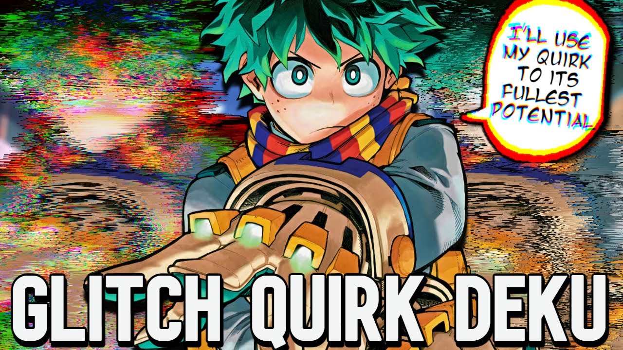 What if Deku Had A Glitch Quirk The Movie