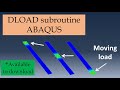 Dload subroutine abaqus tutorial  moving  or nonuniform load