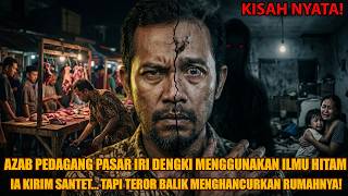 Azab pedagang pasar menggunakan ilmu hitam... Ia Kirim Santet, Tapi Balik Menghancurkan Rumahnya...