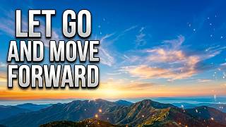 Let Go & Move Forward | Guided Meditation
