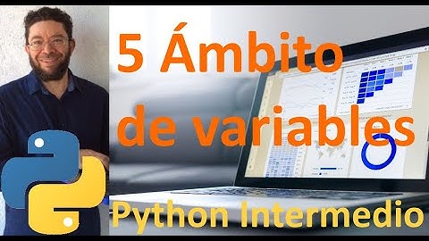 Ámbito de variable - 5 - Python Intermedio tutorial en español