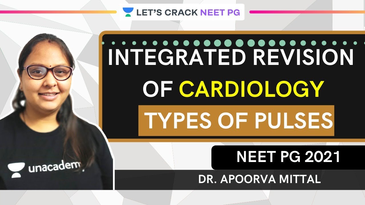 Integrated Revision of Cardiology : Types of Pulses  | NEET PG 2021 | Dr. Apoorva Mittal