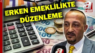 5 Yıl Erken Emeklilik Düzenlemesi 7200 Günle Emeklilik Nasıl Olacak? A Haber