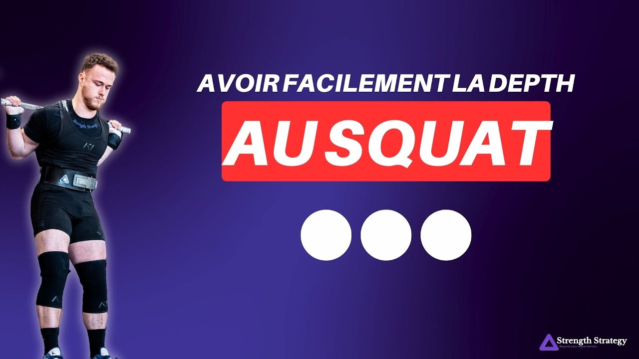 La DEPTH au SQUAT en 12min (comment descendre facilement au squat)