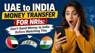 UAE to India Money Transfer for NRIs Don t Send Money to India Before Watching This