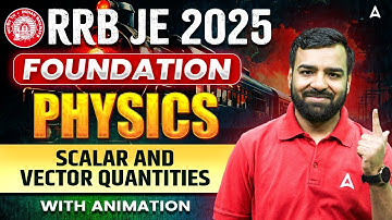 RRB JE 2025 | Scalar and Vector Quantities | RRB JE Physics Classes | By Deepmani Sir