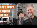 Let S Learn English At The Gym