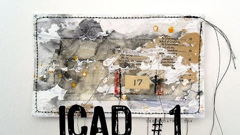 17 - a mini mixed media tutorial ICAD #1 & Our Mixed Media Moods