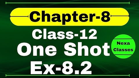 One Shot Ex 8.2 Class12 | Chapter 8 | Class 12 One Shot Ex 8.2 Math | Ex 8.2 Class 12 in One Shot