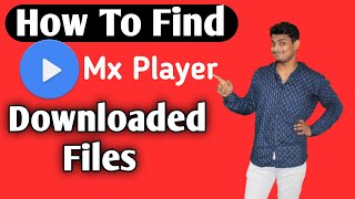 How To Find Mx Player Downloaded Files || Mx downloads in file manager