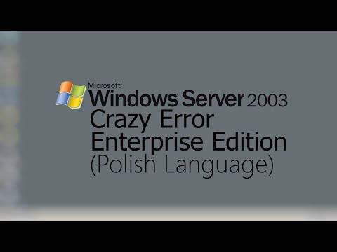 Windows Server 2003 Enterprise Edition Crazy Error | 1280x720 | Polish | 720p60