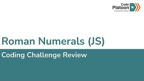 W1D3: Roman Numerals Challenge (in JS) (1 of 3)