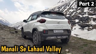 Manali Se Lahaul Valley || BroVinti Vlogs || Tata Punch