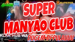 DUGEM DIPULAU!!! SUPER MANYAO CLUB CHINESE ELECTRO CROWN KOWLOON TIYARA BASS MIX DJ LOUW BREAKBEAT
