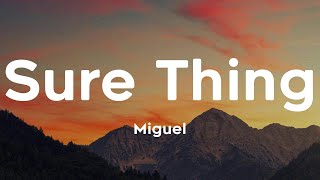 Sure Thing - Miguel  Lyric Video 
