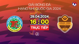 🔴 Trực tiếp: Tiền Giang - Trẻ TP.HCM | Hạng nhì Quốc gia 2024