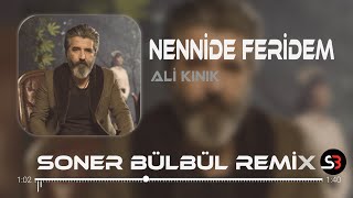 Ali Kınık - Nennide Feridem | Soner Bülbül Remix | Dam Başında Sarı Çiçek Tiktok Remix 2024 🎧