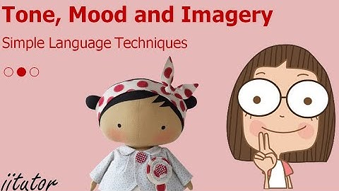 √ The Simple Language Techniques: Tone, Mood and Imagery Explained