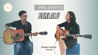 D&A_coustic | THE FLY - BERLALU (ACOUSTIC COVER)