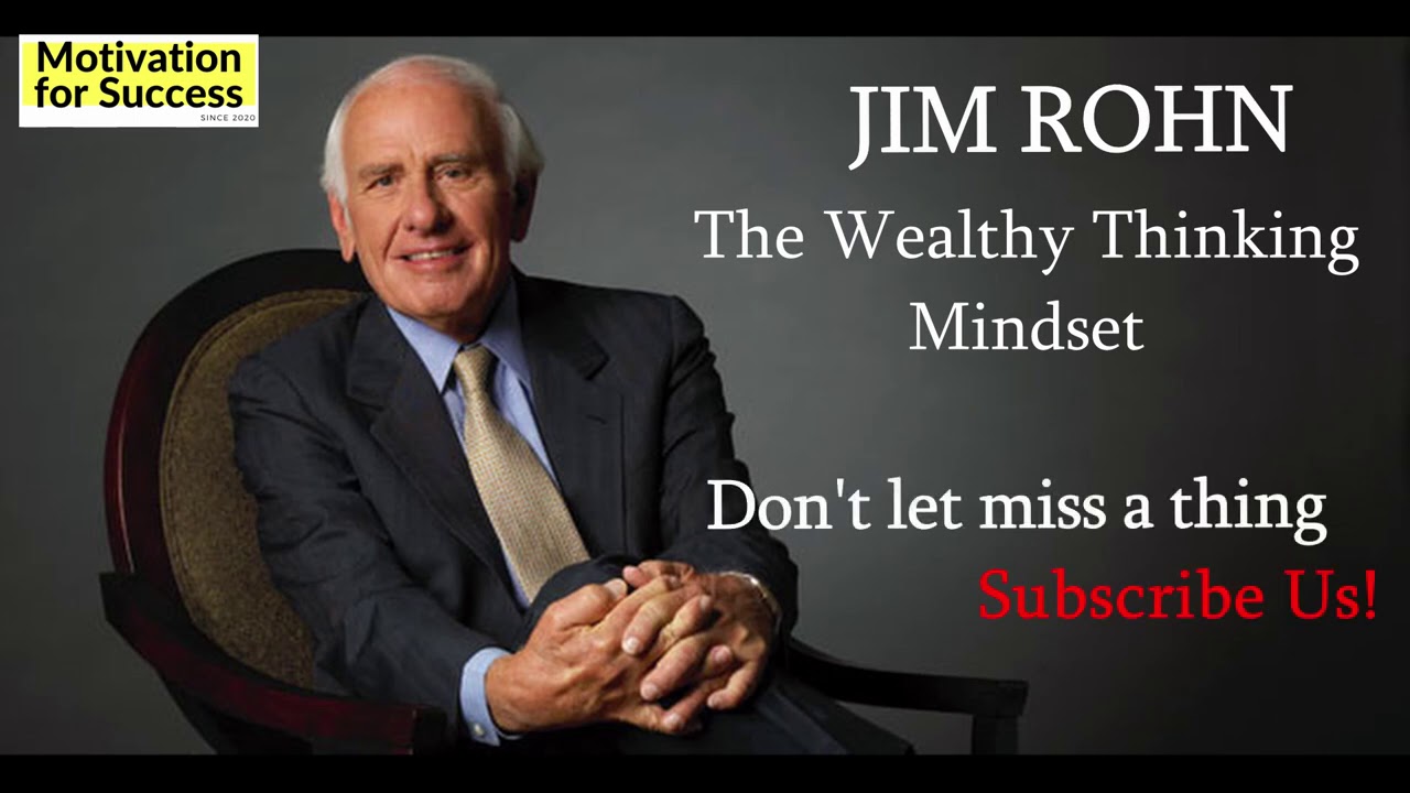 The Wealthy Thinking Mindset - Jim Rohn - Motivation for Success - YouTube