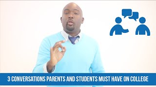 Let's Talk College - 3 Conversations Students and Parents Must Have