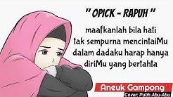 Lirik lagu"OPICK-RAPUH"  - Durasi: 4:36. 