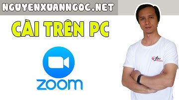 Cách cài đặt phần mềm Zoom học trực tuyến trên máy tính Đơn giản nhất