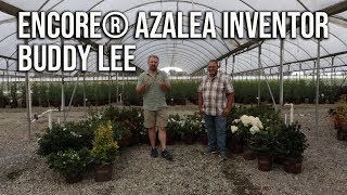 A Conversation with the Encore® Azalea Inventor Buddy Lee