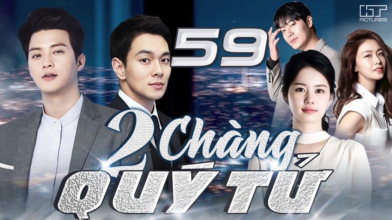 [Phim Hàn Quốc] HAI CHÀNG QUÝ TỬ - TẬP 59 [Lồng Tiếng] Phim Bộ Tình Cảm Hàn Quốc Hay Nhất 2026