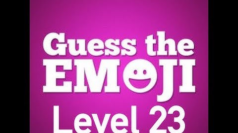 Guess The Emoji Level 23 Answers