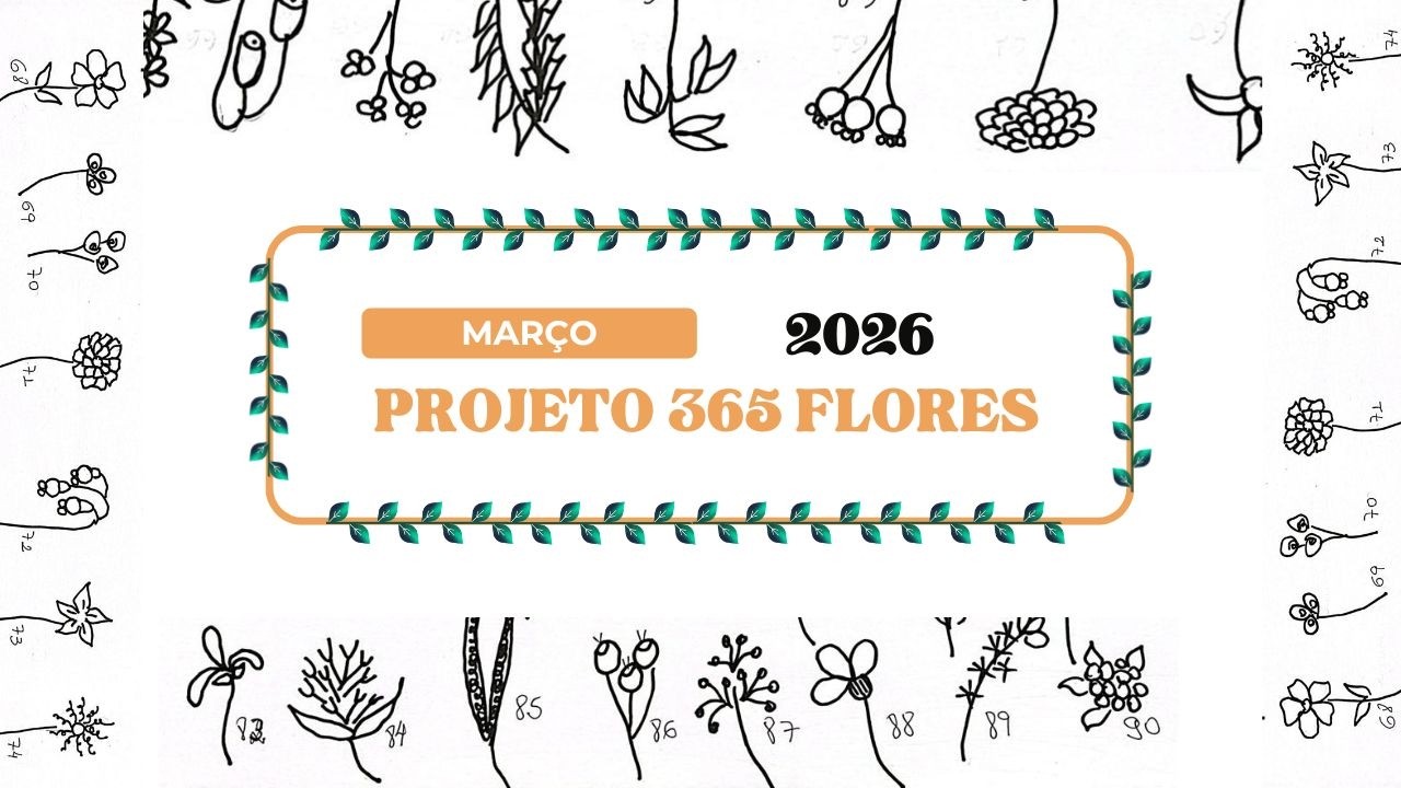 PROJETO 365 FLORES 2026 - Bordado Livre com Sissi