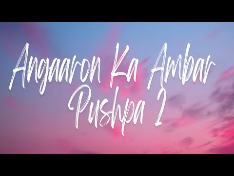 Angaaron Ka Ambar Sa Lagta Hai (lyric Video)Pushpa 2|Shreya Ghosal, Allu Arjun, Song