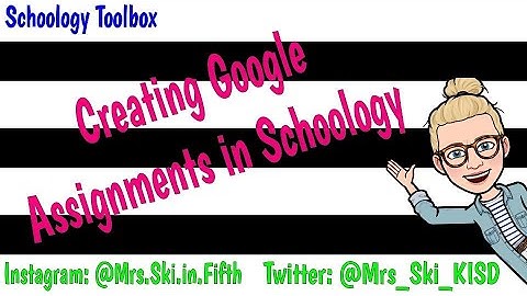 Google Assignments in Schoology