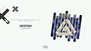 Nizar Hadad & Fernando Rodriguez Feat. K-Mello & LT - Destiny (Ademir Marsan Remix)