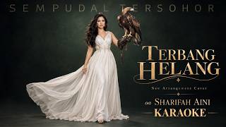KARAOKE | Terbang Helang | Sharifah Aini | New Arrangement Cover