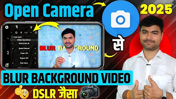Open Camera से Video का Background Blur करें | open camera blur video settings 2025