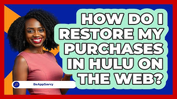 How do I restore my purchases in Hulu on the web? - Be App Savvy