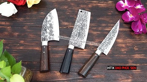 COMBO DAO BẾP CÁN MUN SANG TRỌNG - BỀN ĐẸP - HÀNG CHUẨN CỦA HTX DAO PHÚC SEN