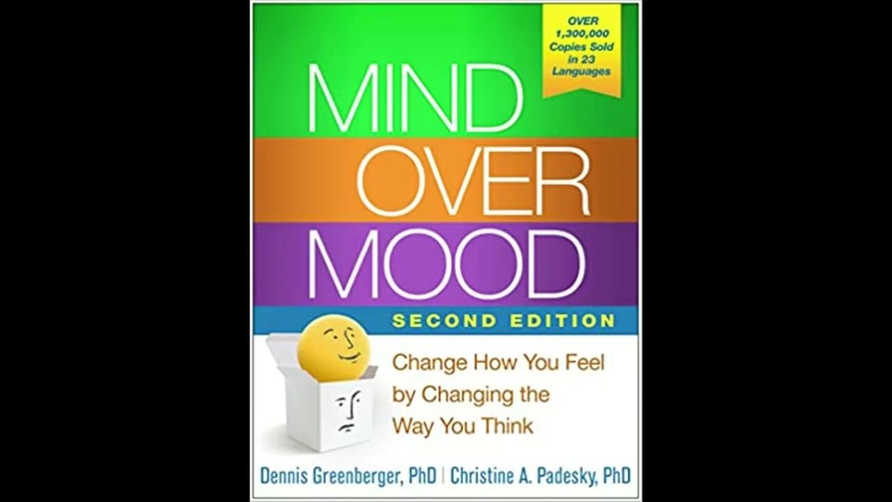 Mind Over Mood Change How You Feel By Changing The Way You Think YouTube mind-over-mood-change-how-you-feel-by-changing-the-way-you-think-youtube