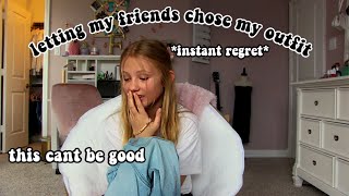 letting my friends choose my outfit for a week...