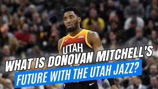 What is Donovan Mitchell's Future with the Utah Jazz?