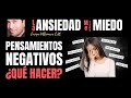 ANSIEDAD: PENSAMIENTOS NEGATIVOS ¿QUÉ HACER?