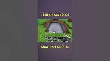 Troll Em Gái Siêu Bất Ổn Trong Minecraft ( Tập 4 ) 🤣 #shorts