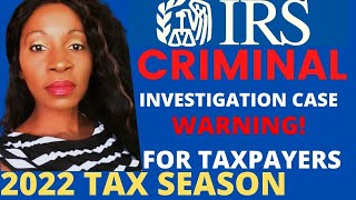 WARNING 2021 TAX RETURNS ⚠️ IRS criminal investigation PSA WARNING for 2022 Tax Filing Season