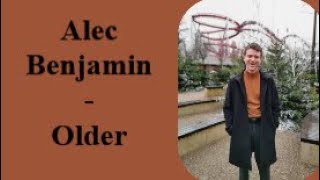 Alec Benjamin - Older (lyric video)