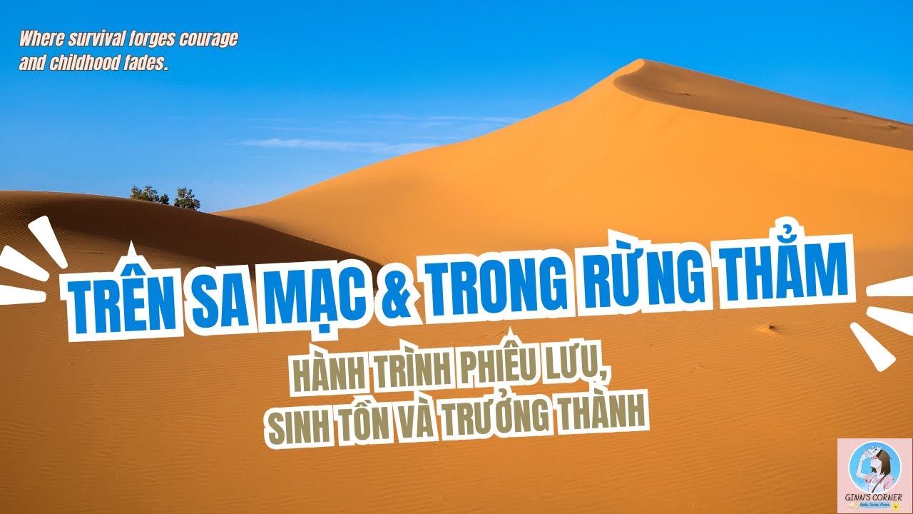 Phiêu Lưu, Sinh Tồn Và Trưởng Thành | Trên Sa Mạc Và Trong Rừng Thẳm - Henryk Sienkiewicz