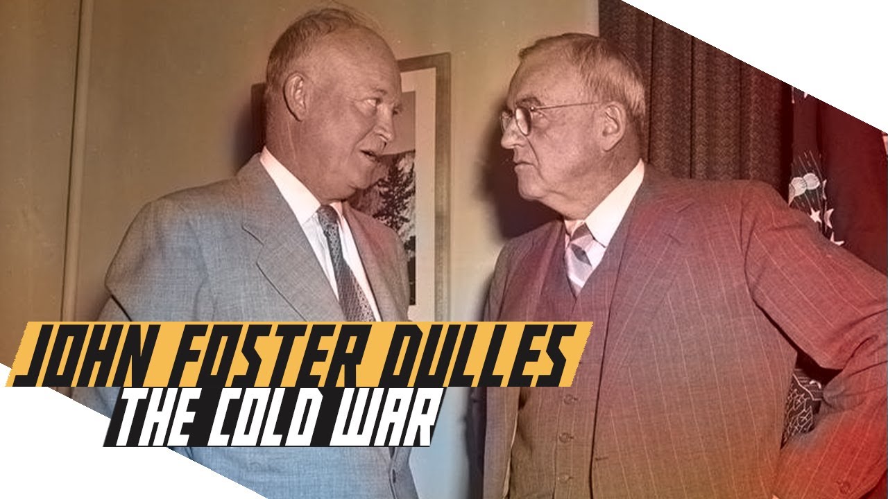 John Foster Dulles: Defender of Global Security or Hawkish Interventionist? - YouTube